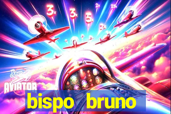 bispo bruno leonardo fortuna